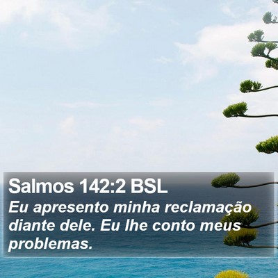 Salmos 142:2 BSL Bible Verse Image