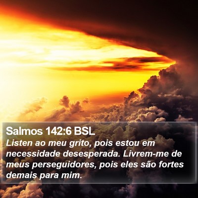 Salmos 142:6 BSL Bible Verse Image