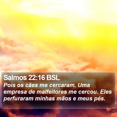 Salmos 22:16 BSL Bible Verse Image