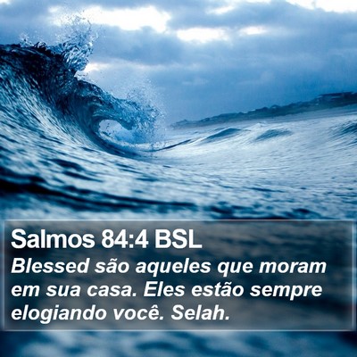Salmos 84:4 BSL Bible Verse Image