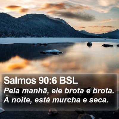 Salmos 90:6 BSL Bible Verse Image
