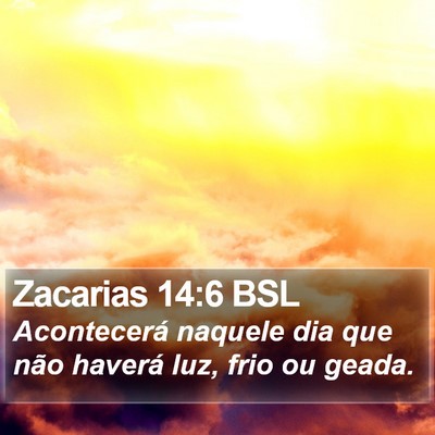 Zacarias 14:6 BSL Bible Verse Image