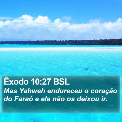 Êxodo 10:27 BSL Bible Verse Image