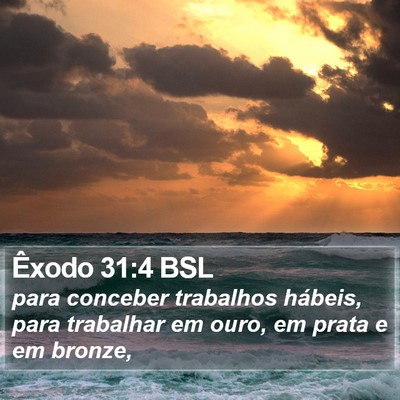 Êxodo 31:4 BSL Bible Verse Image