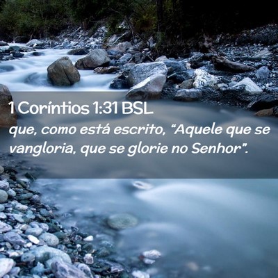 Picture 02 - 1 Coríntios 1:31 BSL - que, como está escrito, “Aquele que se - Bible Verse Picture
