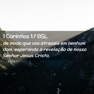 Picture 02 - 1 Coríntios 1:7 BSL - de modo que vos atrasais em nenhum dom, esperando - Bible Verse Picture