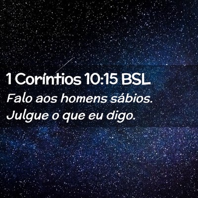 Picture 02 - 1 Coríntios 10:15 BSL - Falo aos homens sábios. Julgue o que eu - Bible Verse Picture