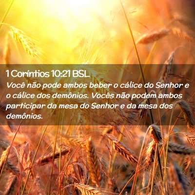 Picture 02 - 1 Coríntios 10:21 BSL - Você não pode ambos beber o cálice do Senhor e - Bible Verse Picture