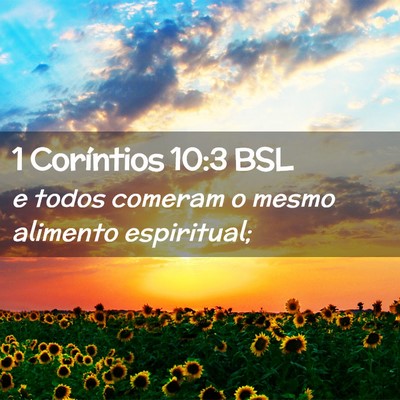 Picture 02 - 1 Coríntios 10:3 BSL - e todos comeram o mesmo alimento - Bible Verse Picture