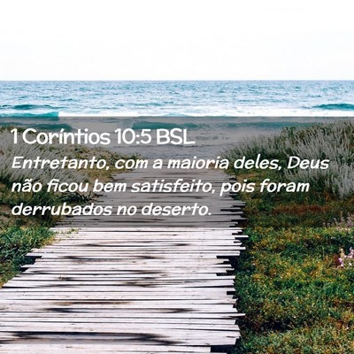 Picture 02 - 1 Coríntios 10:5 BSL - Entretanto, com a maioria deles, Deus não ficou - Bible Verse Picture