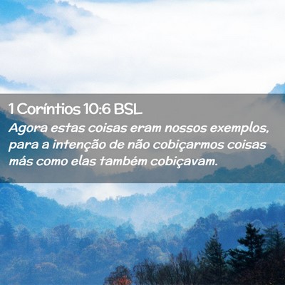 Picture 02 - 1 Coríntios 10:6 BSL - Agora estas coisas eram nossos exemplos, para a - Bible Verse Picture