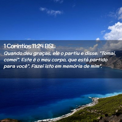 Picture 02 - 1 Coríntios 11:24 BSL - Quando deu graças, ele o partiu e disse: - Bible Verse Picture