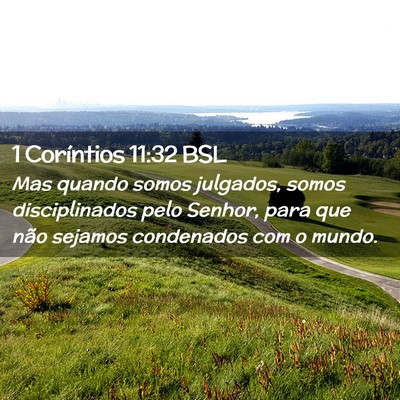 Picture 02 - 1 Coríntios 11:32 BSL - Mas quando somos julgados, somos disciplinados - Bible Verse Picture