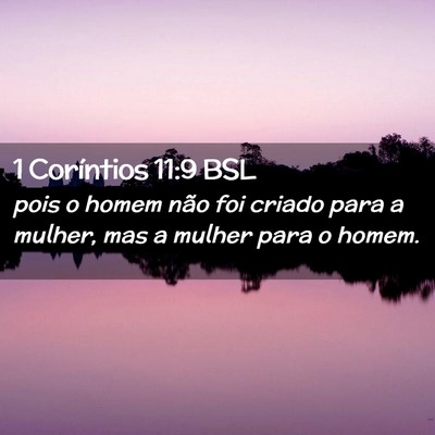 Picture 02 - 1 Coríntios 11:9 BSL - pois o homem não foi criado para a mulher, mas a - Bible Verse Picture