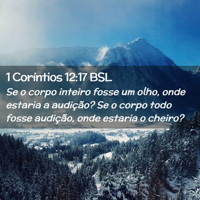 Picture 02 - 1 Coríntios 12:17 BSL - Se o corpo inteiro fosse um olho, onde estaria a - Bible Verse Picture
