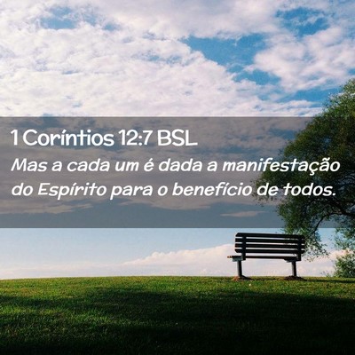 Picture 02 - 1 Coríntios 12:7 BSL - Mas a cada um é dada a manifestação do - Bible Verse Picture