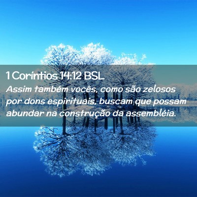 Picture 02 - 1 Coríntios 14:12 BSL - Assim também vocês, como são zelosos por dons - Bible Verse Picture