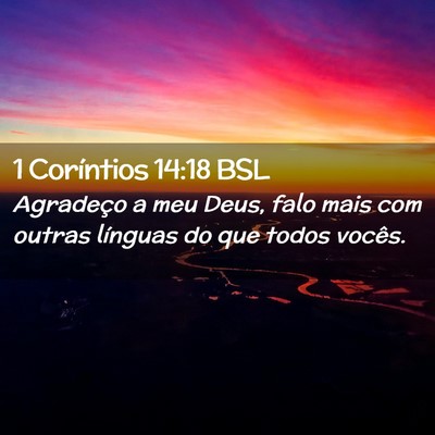Picture 02 - 1 Coríntios 14:18 BSL - Agradeço a meu Deus, falo mais com outras - Bible Verse Picture