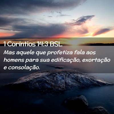Picture 02 - 1 Coríntios 14:3 BSL - Mas aquele que profetiza fala aos homens para sua - Bible Verse Picture