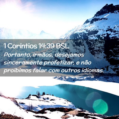 Picture 02 - 1 Coríntios 14:39 BSL - Portanto, irmãos, desejamos sinceramente - Bible Verse Picture
