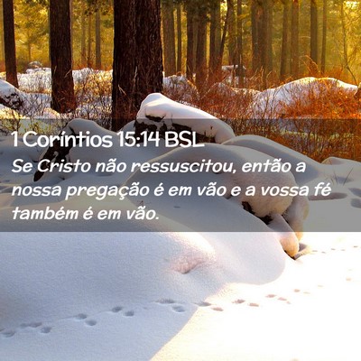Picture 02 - 1 Coríntios 15:14 BSL - Se Cristo não ressuscitou, então a nossa - Bible Verse Picture