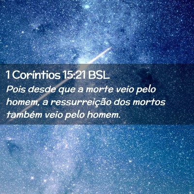 Picture 02 - 1 Coríntios 15:21 BSL - Pois desde que a morte veio pelo homem, a - Bible Verse Picture