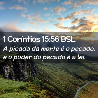 Picture 02 - 1 Coríntios 15:56 BSL - A picada da morte é o pecado, e o poder do - Bible Verse Picture