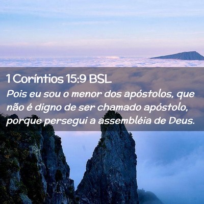 Picture 02 - 1 Coríntios 15:9 BSL - Pois eu sou o menor dos apóstolos, que não é - Bible Verse Picture