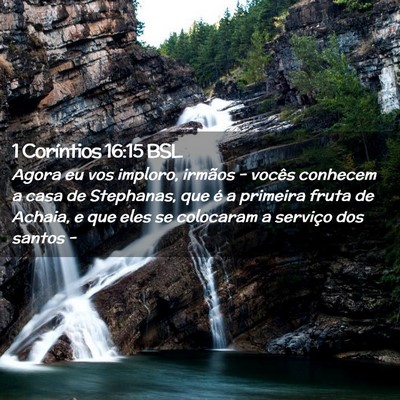 Picture 02 - 1 Coríntios 16:15 BSL - Agora eu vos imploro, irmãos - vocês conhecem a - Bible Verse Picture