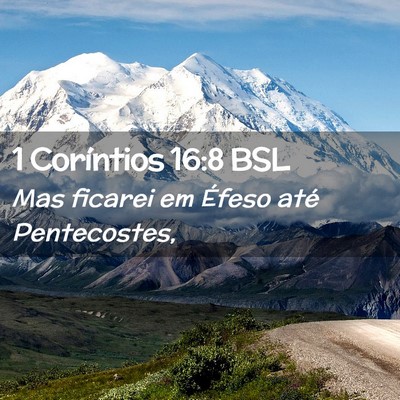 Picture 02 - 1 Coríntios 16:8 BSL - Mas ficarei em Éfeso até - Bible Verse Picture