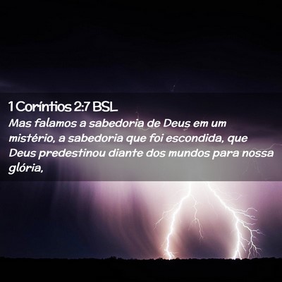 Picture 02 - 1 Coríntios 2:7 BSL - Mas falamos a sabedoria de Deus em um mistério, - Bible Verse Picture