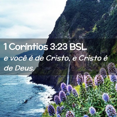 Picture 02 - 1 Coríntios 3:23 BSL - e você é de Cristo, e Cristo é de - Bible Verse Picture