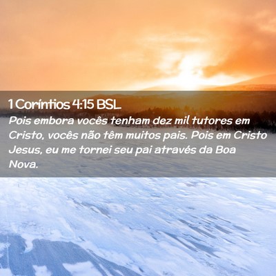 Picture 02 - 1 Coríntios 4:15 BSL - Pois embora vocês tenham dez mil tutores em - Bible Verse Picture