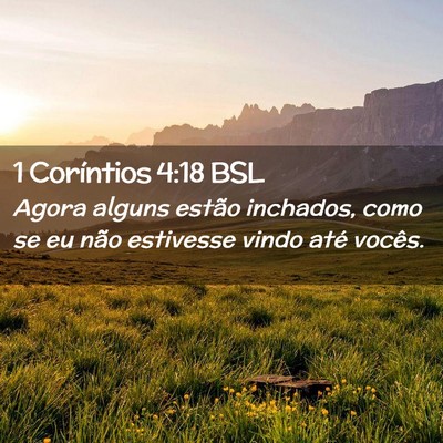 Picture 02 - 1 Coríntios 4:18 BSL - Agora alguns estão inchados, como se eu não - Bible Verse Picture