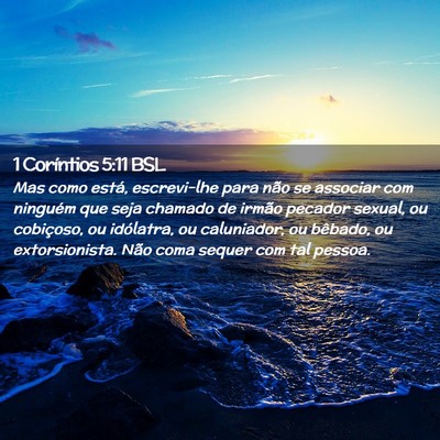 Picture 02 - 1 Coríntios 5:11 BSL - Mas como está, escrevi-lhe para não se associar - Bible Verse Picture