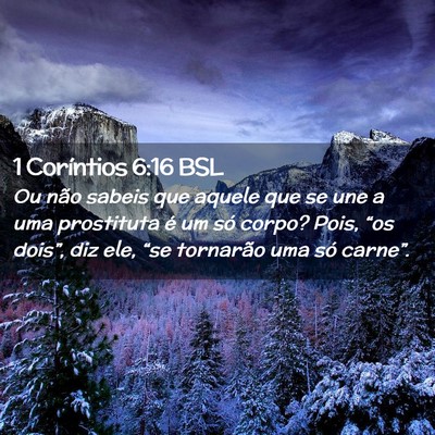 Picture 02 - 1 Coríntios 6:16 BSL - Ou não sabeis que aquele que se une a uma - Bible Verse Picture