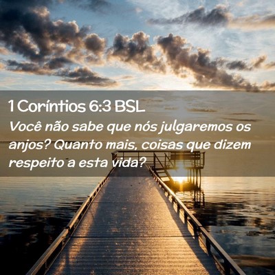 Picture 02 - 1 Coríntios 6:3 BSL - Você não sabe que nós julgaremos os anjos? - Bible Verse Picture