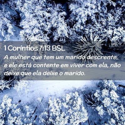 Picture 02 - 1 Coríntios 7:13 BSL - A mulher que tem um marido descrente, e ele está - Bible Verse Picture
