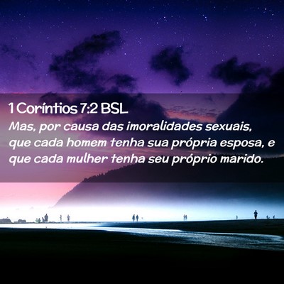Picture 02 - 1 Coríntios 7:2 BSL - Mas, por causa das imoralidades sexuais, que cada - Bible Verse Picture