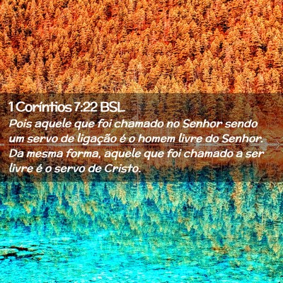 Picture 02 - 1 Coríntios 7:22 BSL - Pois aquele que foi chamado no Senhor sendo um - Bible Verse Picture