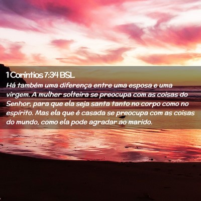 Picture 02 - 1 Coríntios 7:34 BSL - Há também uma diferença entre uma esposa e uma - Bible Verse Picture