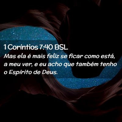 Picture 02 - 1 Coríntios 7:40 BSL - Mas ela é mais feliz se ficar como está, a meu - Bible Verse Picture