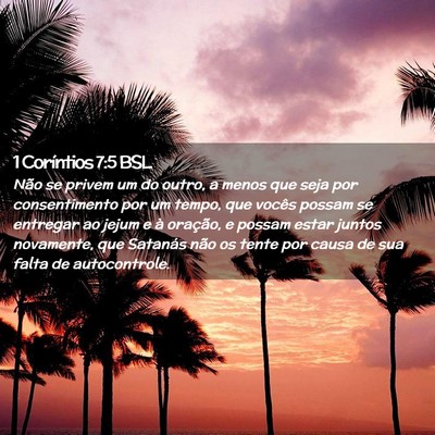 Picture 02 - 1 Coríntios 7:5 BSL - Não se privem um do outro, a menos que seja por - Bible Verse Picture