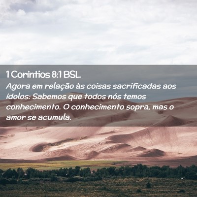 Picture 02 - 1 Coríntios 8:1 BSL - Agora em relação às coisas sacrificadas aos - Bible Verse Picture