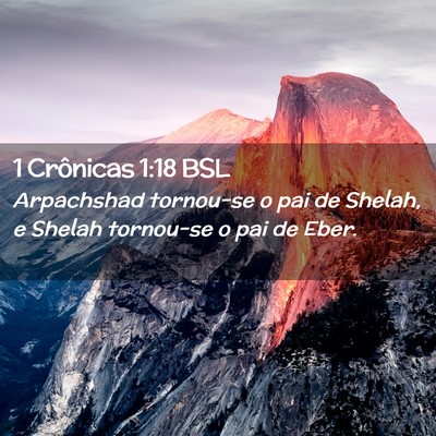 Picture 02 - 1 Crônicas 1:18 BSL - Arpachshad tornou-se o pai de Shelah, e Shelah - Bible Verse Picture