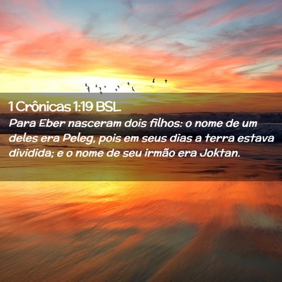Picture 02 - 1 Crônicas 1:19 BSL - Para Eber nasceram dois filhos: o nome de um - Bible Verse Picture