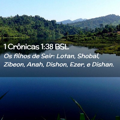 Picture 02 - 1 Crônicas 1:38 BSL - Os filhos de Seir: Lotan, Shobal, Zibeon, Anah, - Bible Verse Picture