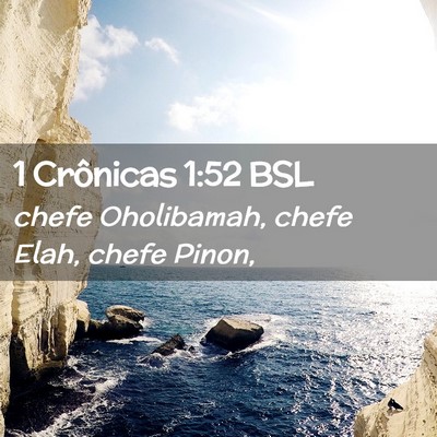 Picture 02 - 1 Crônicas 1:52 BSL - chefe Oholibamah, chefe Elah, chefe - Bible Verse Picture