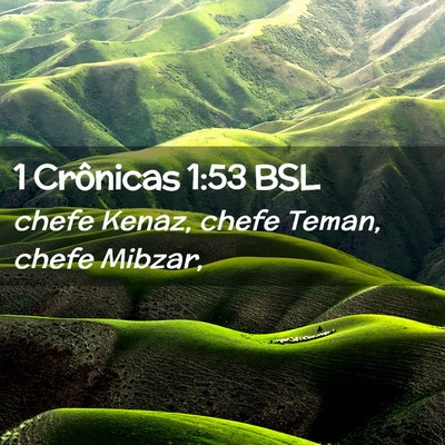 Picture 02 - 1 Crônicas 1:53 BSL - chefe Kenaz, chefe Teman, chefe - Bible Verse Picture