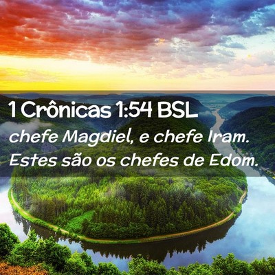 Picture 02 - 1 Crônicas 1:54 BSL - chefe Magdiel, e chefe Iram. Estes são os chefes - Bible Verse Picture
